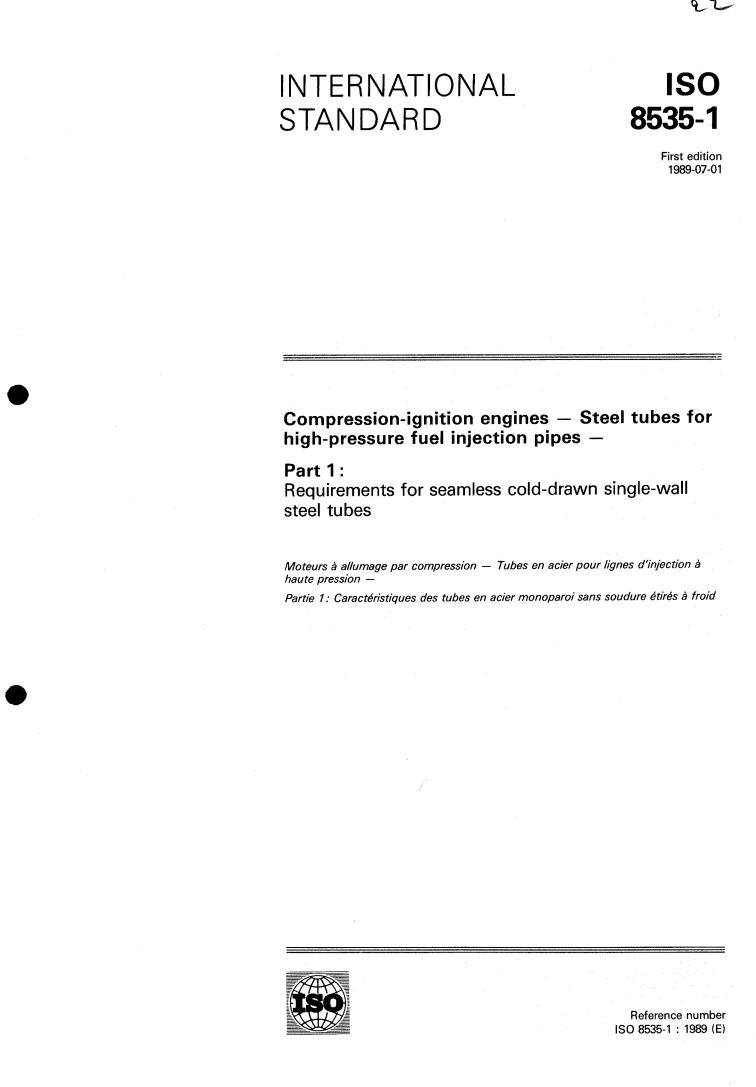 ISO 8535-1:1989 - Compression-ignition engines — Steel tubes for high-pressure fuel injection pipes — Part 1: Requirements for seamless cold-drawn single-wall steel tubes
Released:6/15/1989