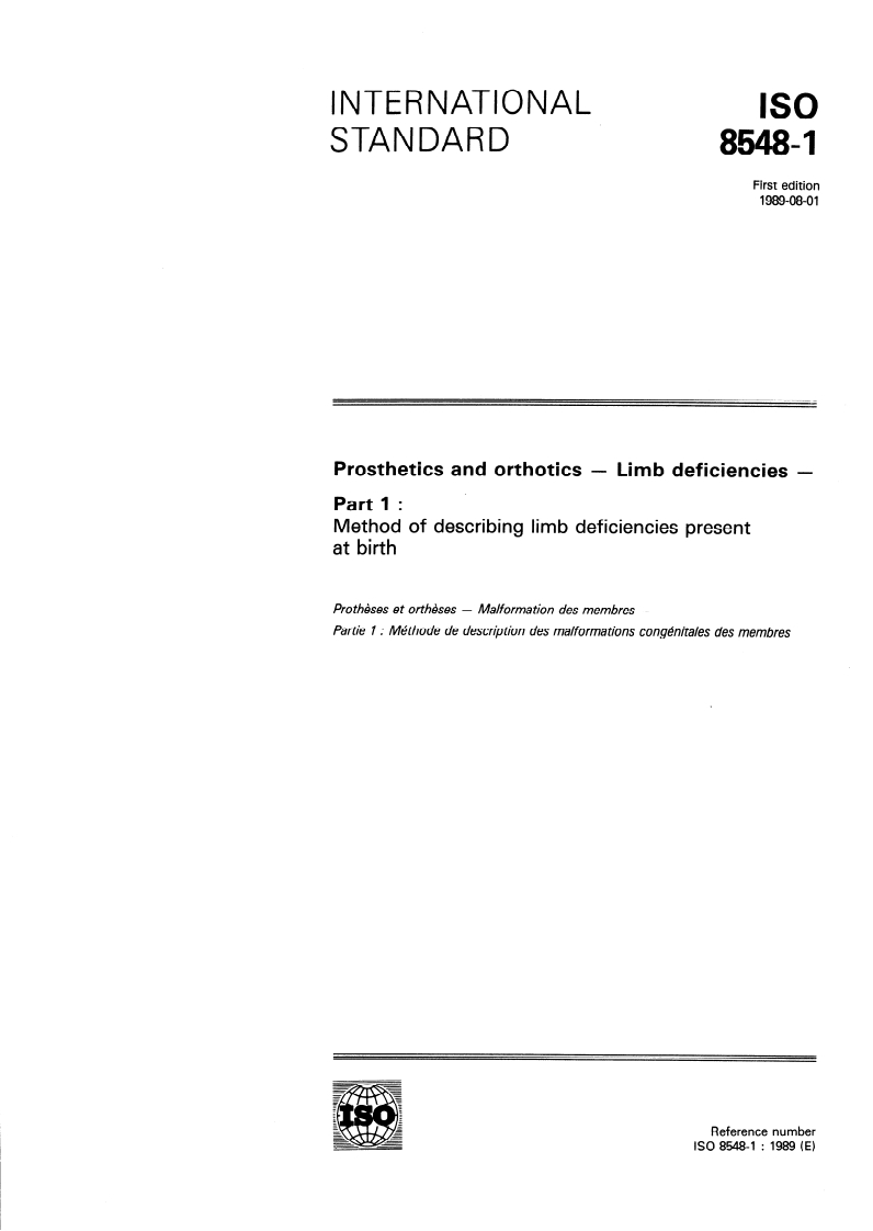 ISO 8548-1:1989 - Prosthetics and orthotics — Limb deficiencies — Part 1: Method of describing limb deficiencies present at birth
Released:7/20/1989
