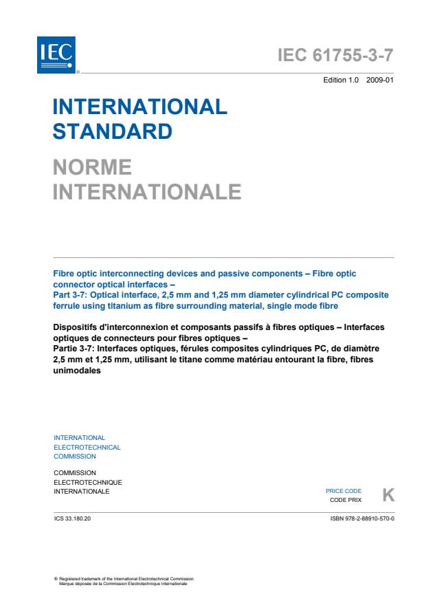IEC 61755-3-7:2009 - Fibre optic interconnecting devices and passive components - Fibre optic connector optical interfaces - Part 3-7: Optical interface, 2,5 mm and 1,25 mm diameter cylindrical PC composite ferrule using titanium as fibre surrounding material, single mode fibre