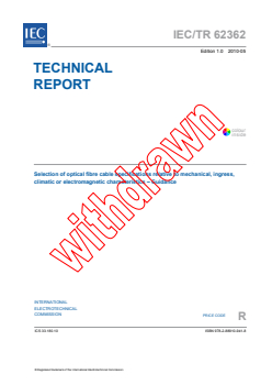 IEC TR 62362:2010 IEC TR 62362:2010 - Selection of optical fibre cable specifications relative to mechanical, ingress, climatic or electromagnetic characteristics - Guidance
Released:5/19/2010
Isbn:9782889109418 - Page 3 preview