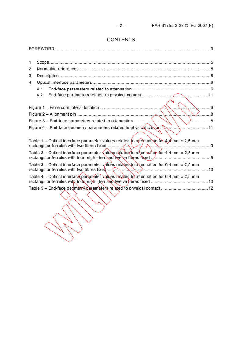 IEC PAS 61755-3-32:2007 IEC PAS 61755-3-32:2007 - Fibre optic connector optical interfaces - Part 3-32: Optical interface - 8 degrees angled-PC end-face thermoset rectangular ferrule, single mode fibres
Released:10/9/2007 - Page 4 preview