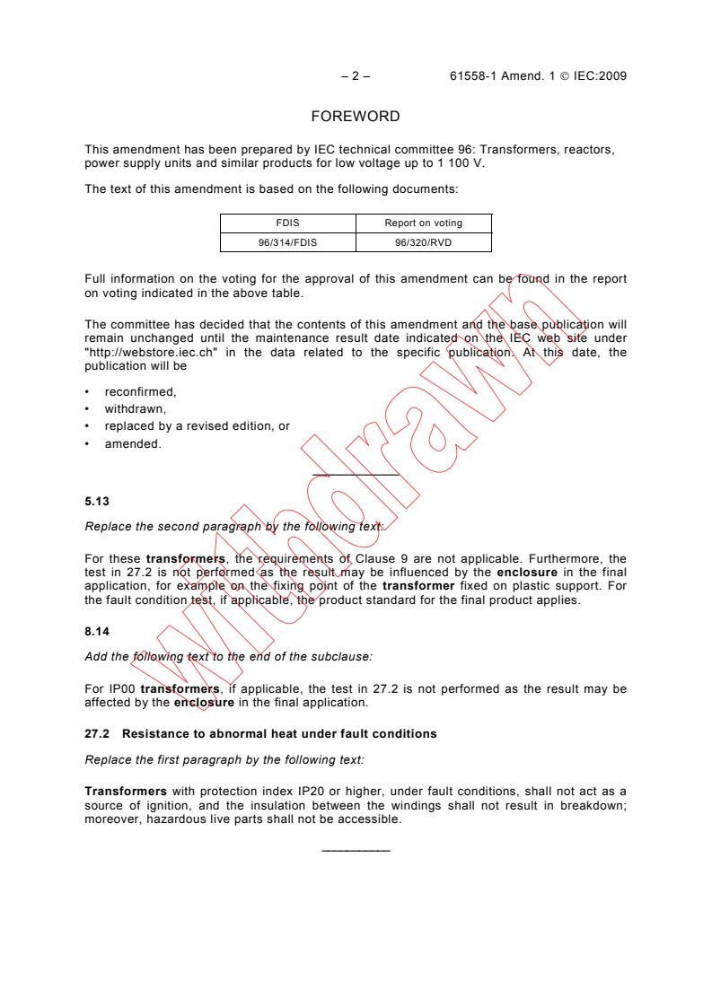 IEC 61558-1:2005/AMD1:2009 IEC 61558-1:2005/AMD1:2009 - Amendment 1 - Safety of power transformers, power supplies, reactors and similar products - Part 1: General requirements and tests
Released:2/5/2009 - Page 4 preview