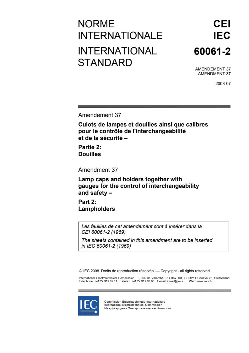 IEC 60061-2:1969/AMD37:2008 - Amendment 37 - Lamp caps and holders together with gauges for the control of interchangeability and safety - Part 2: Lampholders