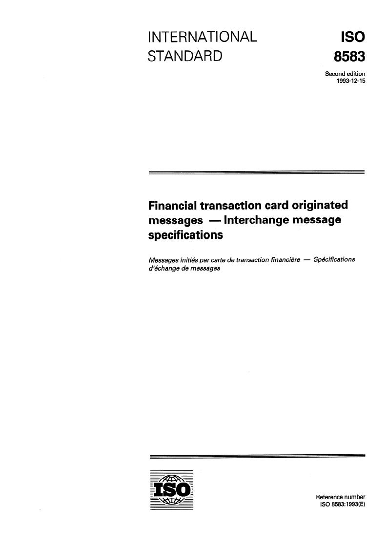 ISO 8583:1993 - Financial transaction card originated messages — Interchange message specifications
Released:12/23/1993