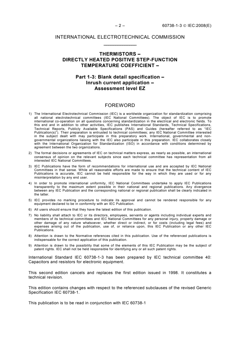IEC 60738-1-3:2008 IEC 60738-1-3:2008 - Thermistors - Directly heated positive step-function temperature coefficient - Part 1-3: Blank detail specification - Inrush current application - Assessment level EZ
Released:2/13/2008
Isbn:2831895758 - Page 4 preview