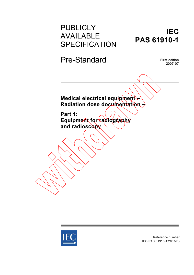 IEC PAS 61910-1:2007 - Medical electrical equipment - Radiation dose documentation - Part 1: Equipment for radiography and radioscopy
Released:7/11/2007
Isbn:2831891647
