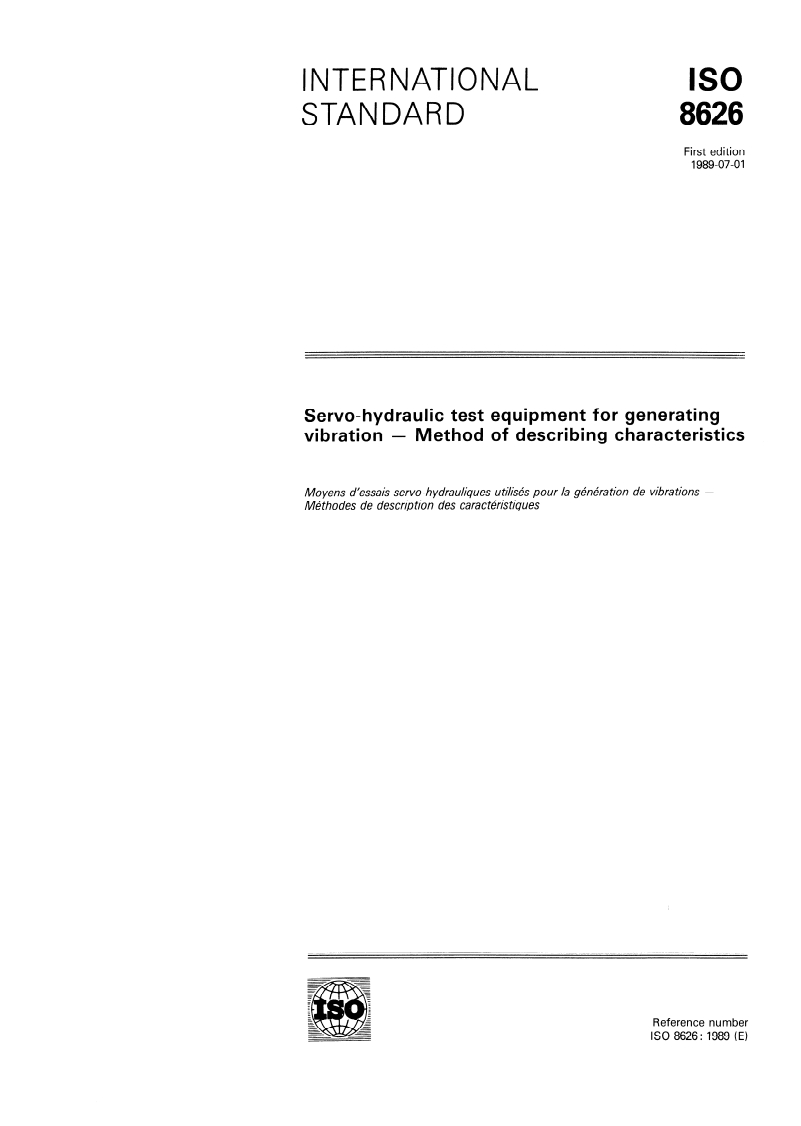 ISO 8626:1989 - Servo-hydraulic test equipment for generating vibration — Method of describing characteristics
Released:6/15/1989