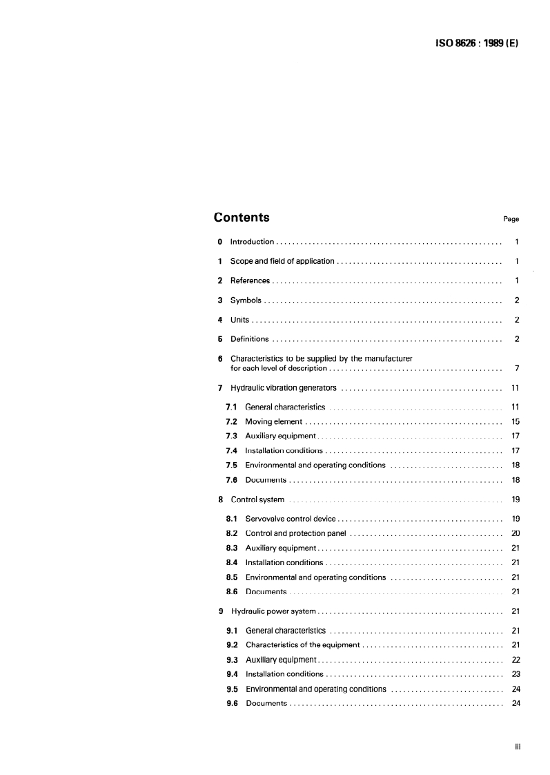 ISO 8626:1989 - Servo-hydraulic test equipment for generating vibration — Method of describing characteristics
Released:6/15/1989