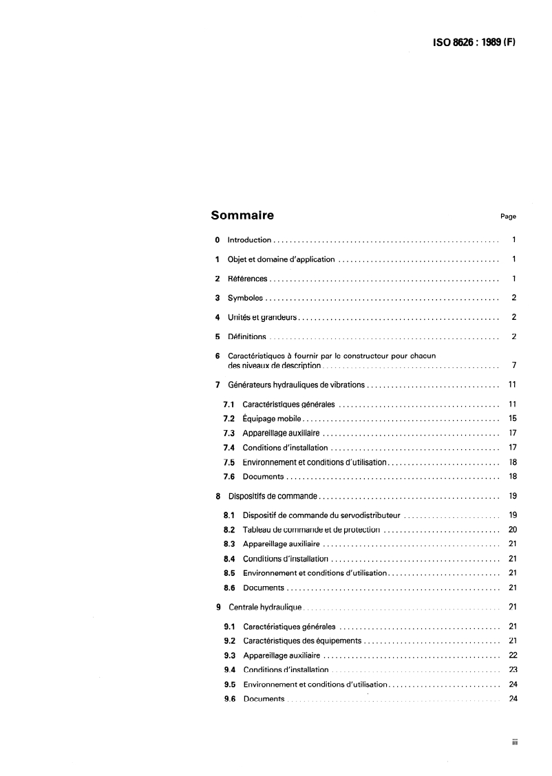 ISO 8626:1989 - Moyens d'essais servo-hydrauliques utilisés pour la génération de vibrations — Méthodes de description des caractéristiques
Released:6/15/1989