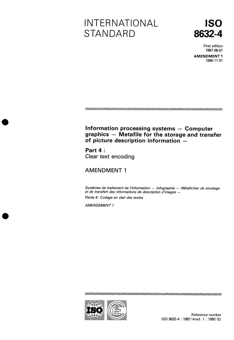 ISO 8632-4:1987/Amd 1:1990 - Information processing systems — Computer graphics — Metafile for the storage and transfer of picture description information — Part 4: Clear text encoding — Amendment 1
Released:11/15/1990
