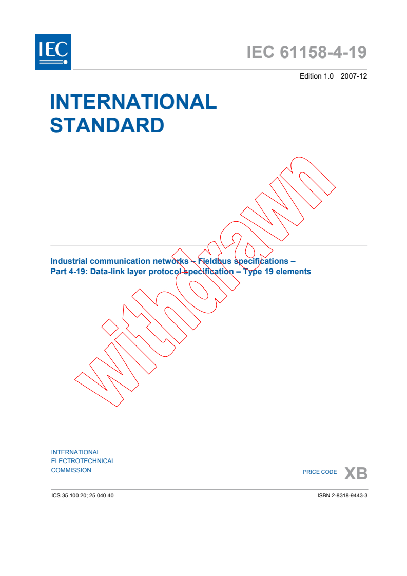 IEC 61158-4-19:2007 - Industrial communication networks - Fieldbus specifications - Part 4-19: Data-link layer protocol specification - Type 19 elements
Released:12/14/2007
Isbn:2831894433