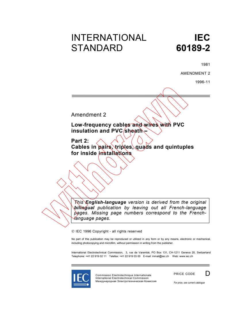 IEC 60189-2:1981/AMD2:1996 - Amendment 2 - Low-frequency cables and wires with PVC insulation and PVC sheath. Part 2: Cables in pairs, triples, quads and quintuples for inside installations
Released:11/8/1996