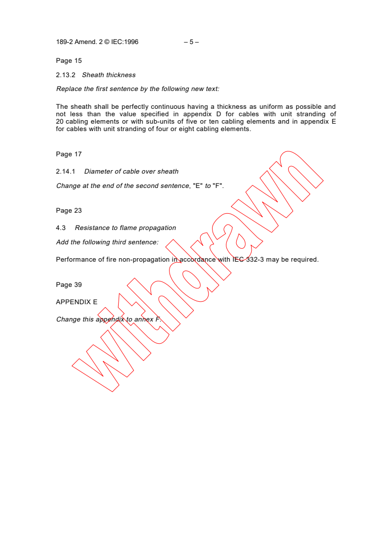 IEC 60189-2:1981/AMD2:1996 - Amendment 2 - Low-frequency cables and wires with PVC insulation and PVC sheath. Part 2: Cables in pairs, triples, quads and quintuples for inside installations
Released:11/8/1996