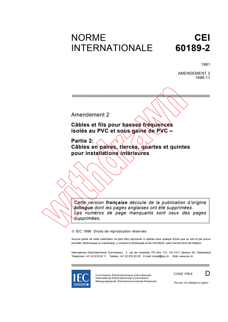 IEC 60189-2:1981/AMD2:1996 - Amendement 2 - Câbles et fils pour basses fréquences isolés au PVC et sous gaine de PVC. Deuxième partie: Câbles en paires, tierces, quartes et quintes pour installations intérieures
Released:11/8/1996