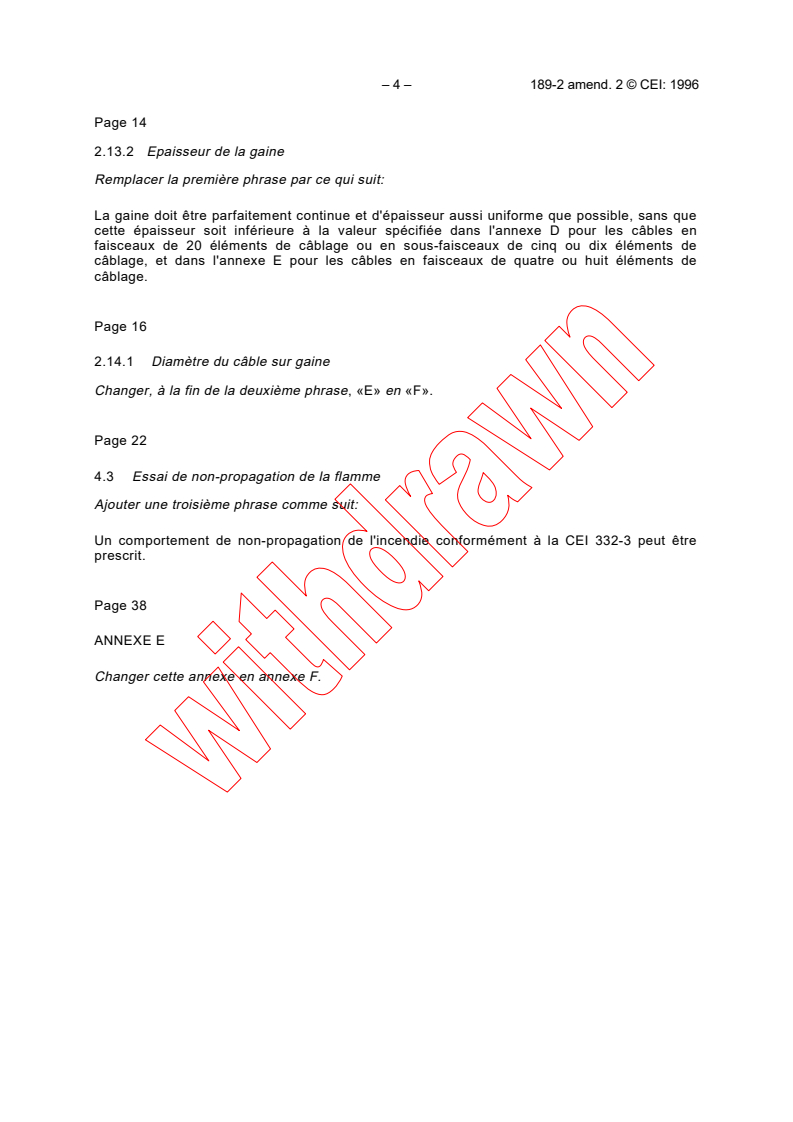 IEC 60189-2:1981/AMD2:1996 - Amendement 2 - Câbles et fils pour basses fréquences isolés au PVC et sous gaine de PVC. Deuxième partie: Câbles en paires, tierces, quartes et quintes pour installations intérieures
Released:11/8/1996