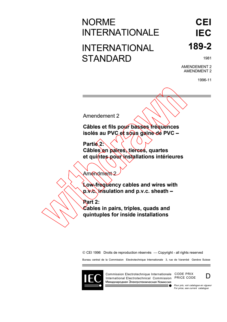 IEC 60189-2:1981/AMD2:1996 - Amendment 2 - Low-frequency cables and wires with PVC insulation and PVC sheath. Part 2: Cables in pairs, triples, quads and quintuples for inside installations
Released:11/8/1996