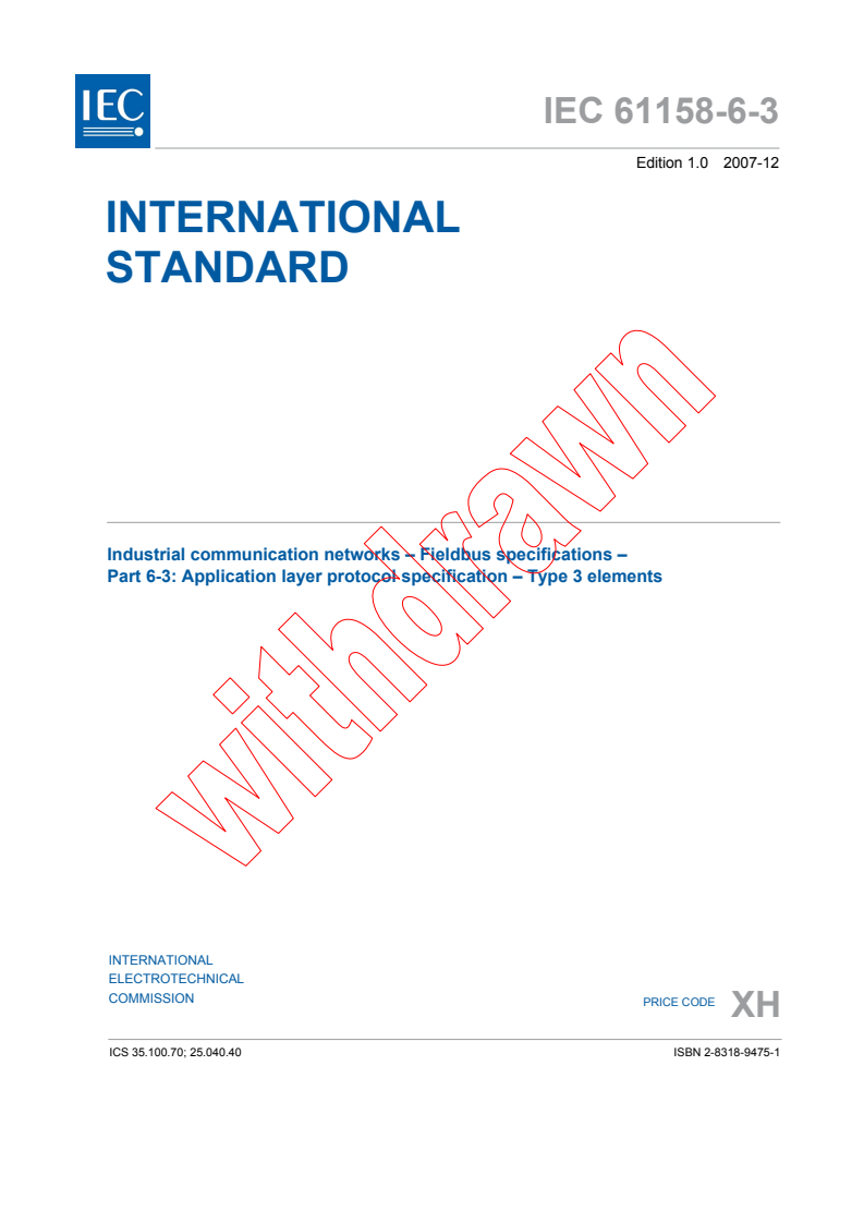 IEC 61158-6-3:2007 - Industrial communication networks - Fieldbus specifications - Part 6-3: Application layer protocol specification - Type 3 elements
Released:12/14/2007
Isbn:2831894751