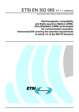 ETSI EN 302 065 V1.1.1 (2008-02) - Electromagnetic compatibility and Radio spectrum Matters (ERM); Ultra WideBand (UWB) technologies for communication purposes; Harmonized EN covering the essential requirements of article 3.2 of the R&TTE Directive