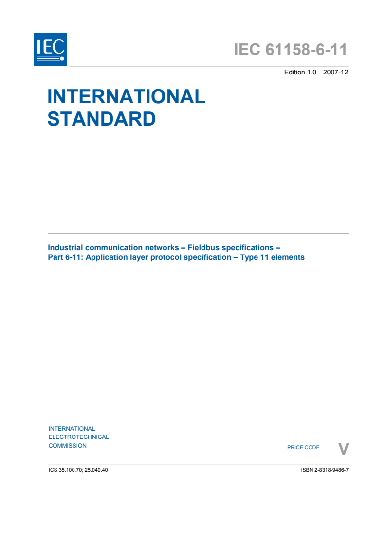 IEC 61158-6-11:2007 - Industrial communication networks - Fieldbus specifications - Part 6-11: Application layer protocol specification - Type 11 elements
Released:12/14/2007
Isbn:2831894867