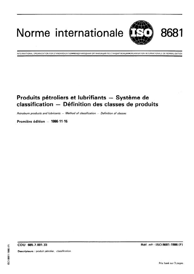 ISO 8681:1986 ISO 8681:1986 - Produits pétroliers et lubrifiants — Systeme de classification — Définition des classes de produits
Released:11/13/1986 - Page 1 preview