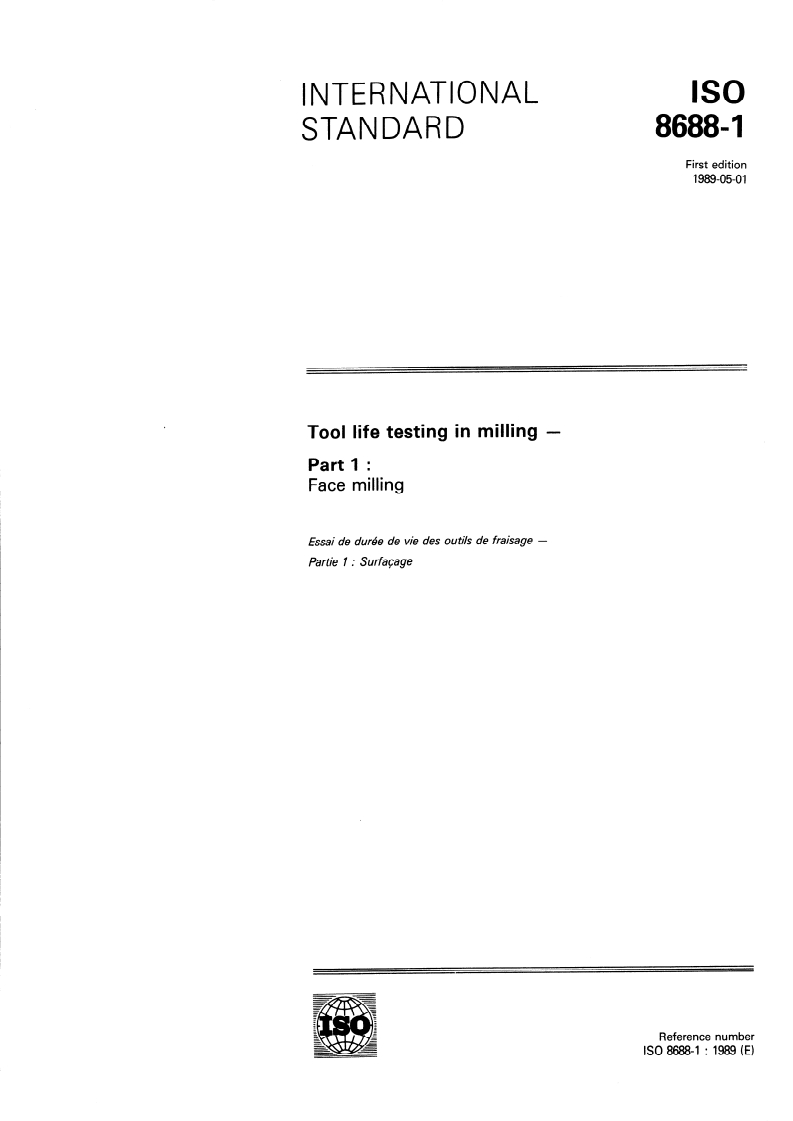 ISO 8688-1:1989 - Tool life testing in milling — Part 1: Face milling
Released:4/27/1989
