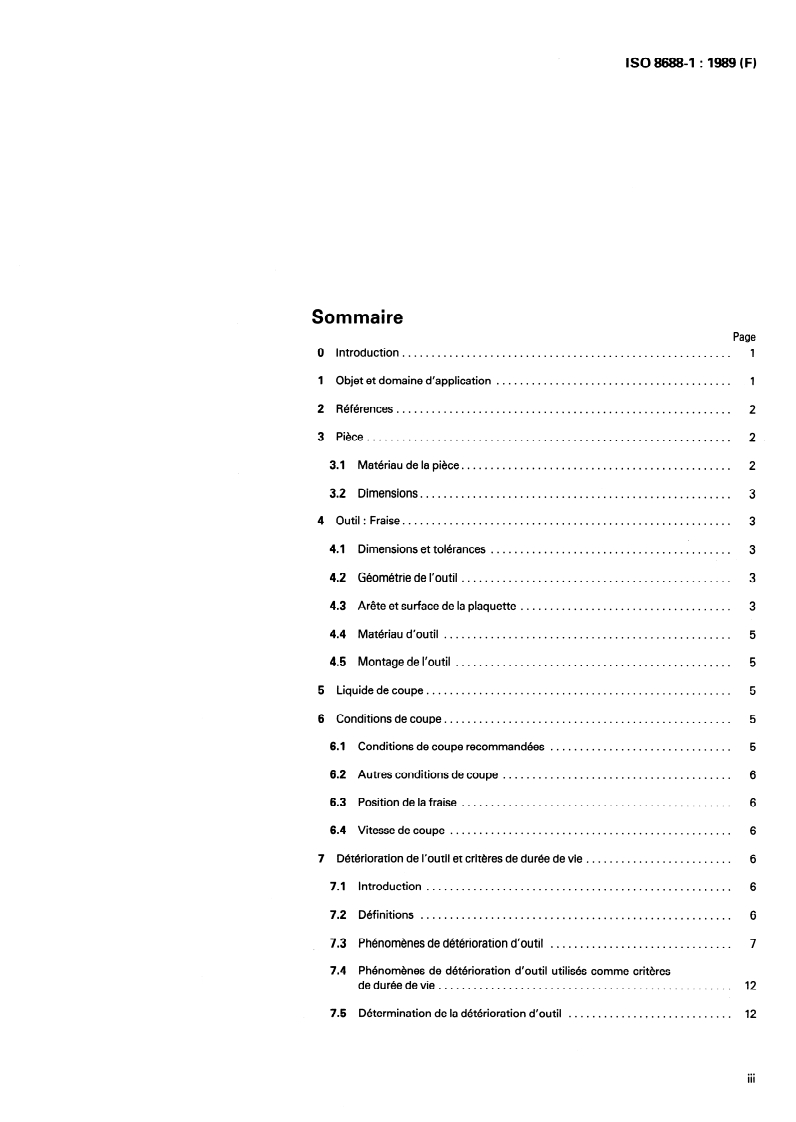 ISO 8688-1:1989 - Essai de durée de vie des outils de fraisage — Partie 1: Surfaçage
Released:4/27/1989