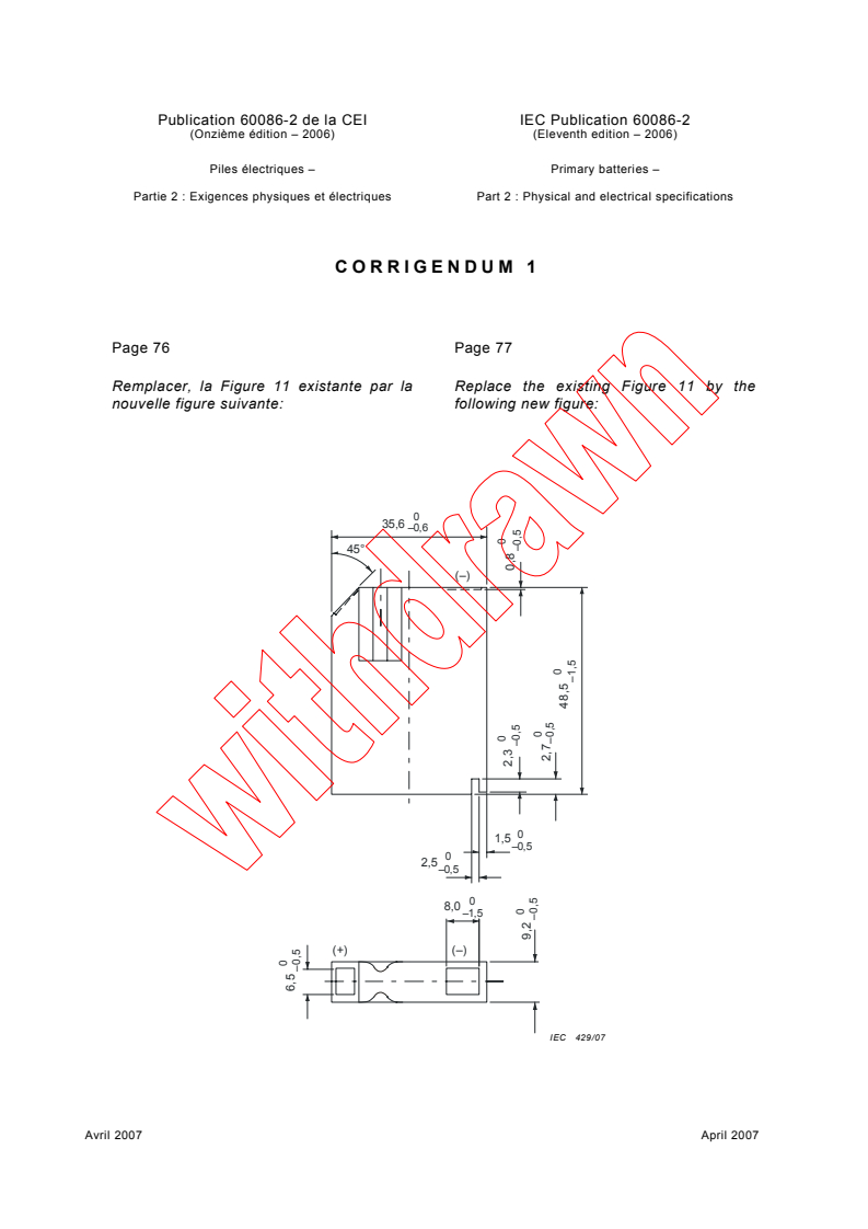 IEC 60086-2:2006/COR1:2007 - Corrigendum 1 - Primary batteries - Part 2: Physical and electrical specifications
Released:4/18/2007