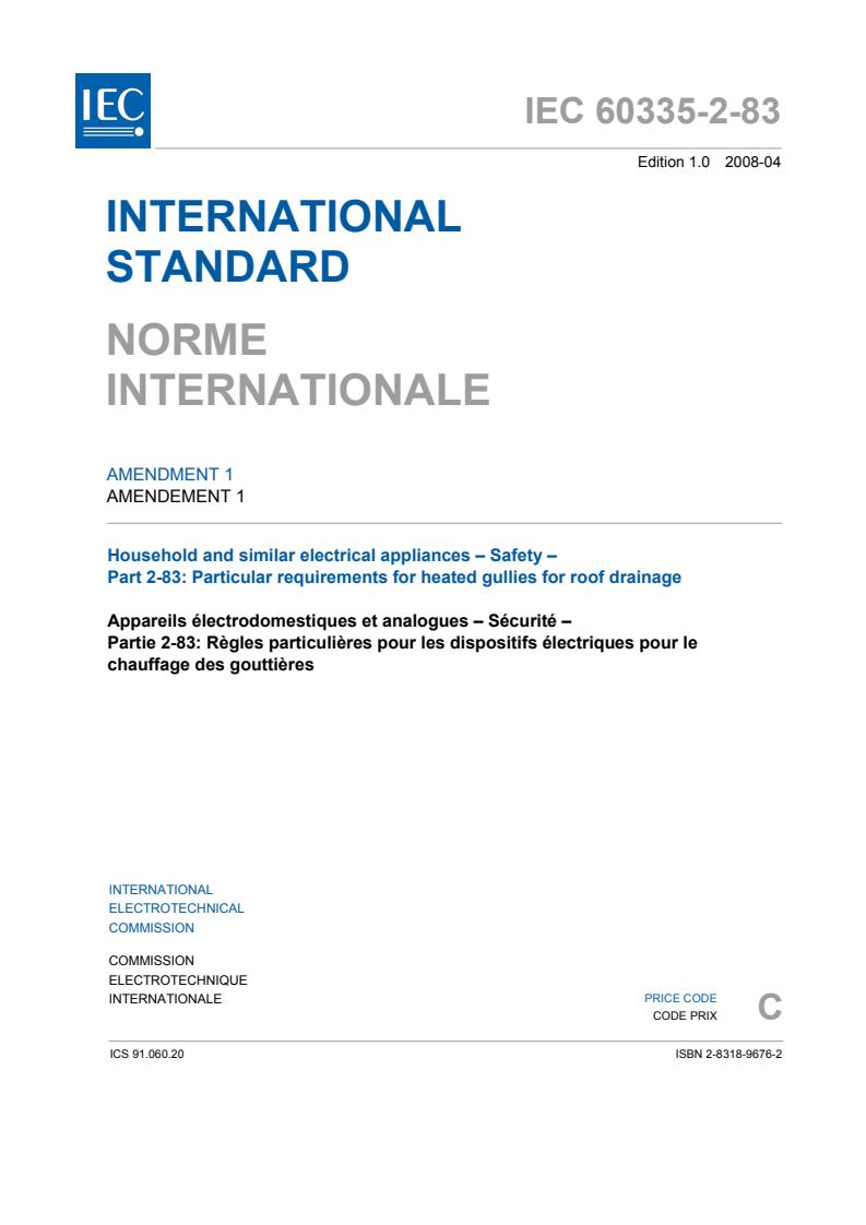 IEC 60335-2-83:2001/AMD1:2008 - Amendment 1 - Household and similar electrical appliances - Safety - Part 2-83: Particular requirements for heated gullies for roof drainage