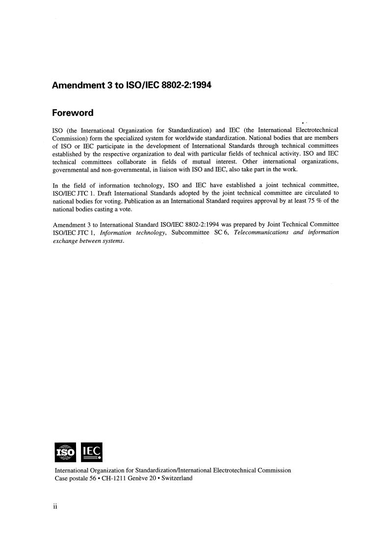 ISO/IEC 8802-2:1994/Amd 3:1995 ISO/IEC 8802-2:1994/Amd 3:1995 - Information technology — Telecommunications and information exchange between systems — Local and metropolitan area networks — Specific requirements — Part 2: Logical link control — Amendment 3: Conformance requirements
Released:7/27/1995 - Page 4 preview