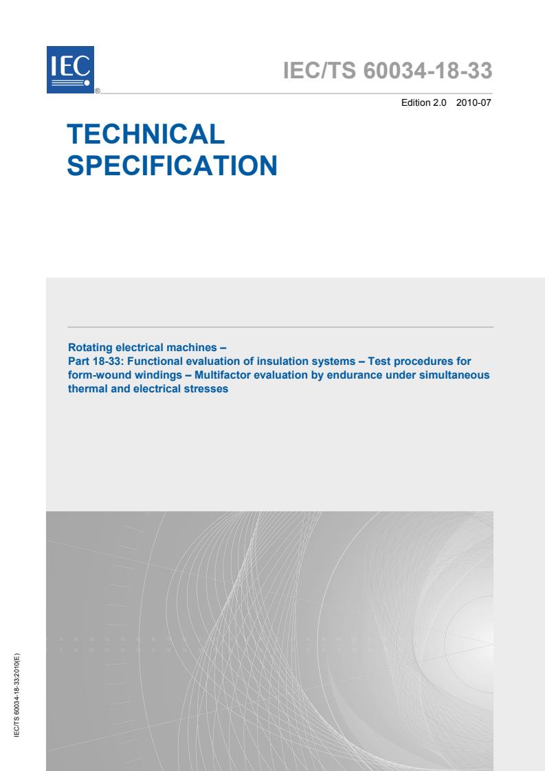 IEC TS 60034-18-33:2010 - Rotating electrical machines - Part 18-33: Functional evaluation of insulation systems - Test procedures for form-wound windings - Multifactor evaluation by endurance under simultaneous thermal and electrical stresses