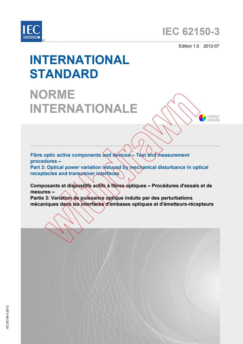 IEC 62150-3:2012 - Fibre optic active components and devices - Test and measurement procedures - Part 3: Optical power variation induced by mechanical disturbance in optical receptacles and transceiver interfaces
Released:7/9/2012