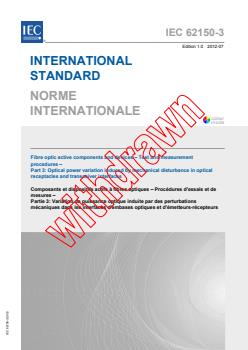 IEC 62150-3:2012 - Fibre optic active components and devices - Test and measurement procedures - Part 3: Optical power variation induced by mechanical disturbance in optical receptacles and transceiver interfaces
Released:7/9/2012 - Page 1 preview
