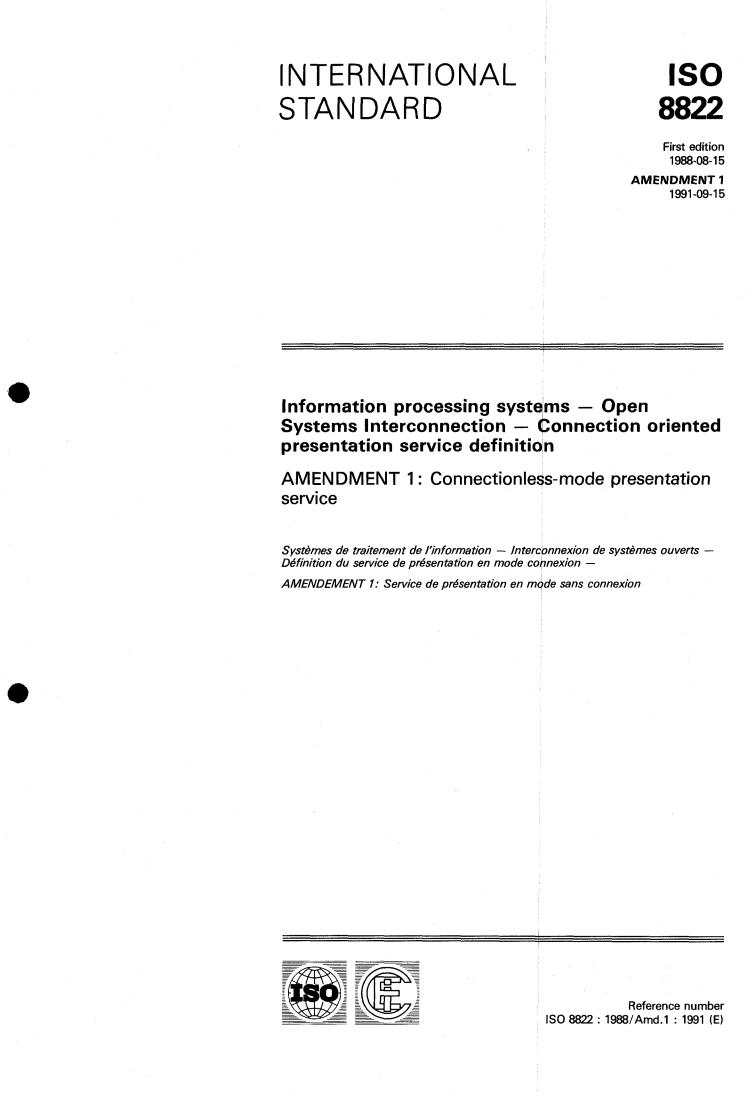 ISO 8822:1988/Amd 1:1991 - Information processing systems — Open Systems Interconnection — Connection oriented presentation service definition — Amendment 1
Released:9/19/1991