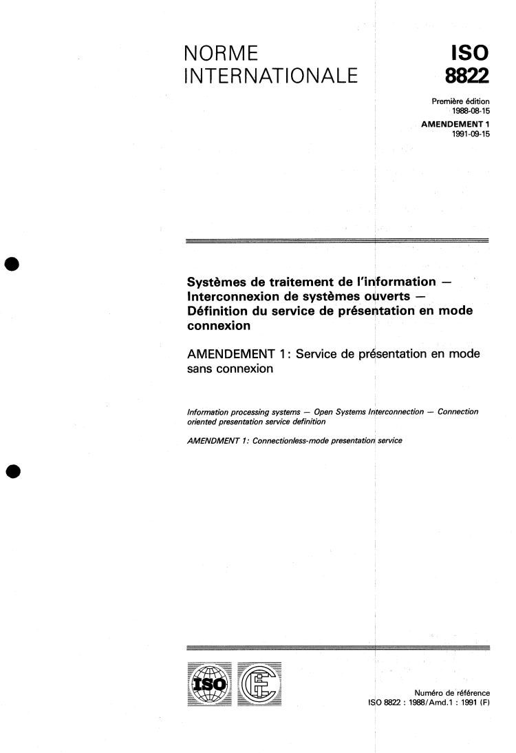 ISO 8822:1988/Amd 1:1991 - Information processing systems — Open Systems Interconnection — Connection oriented presentation service definition — Amendment 1
Released:7/23/1992