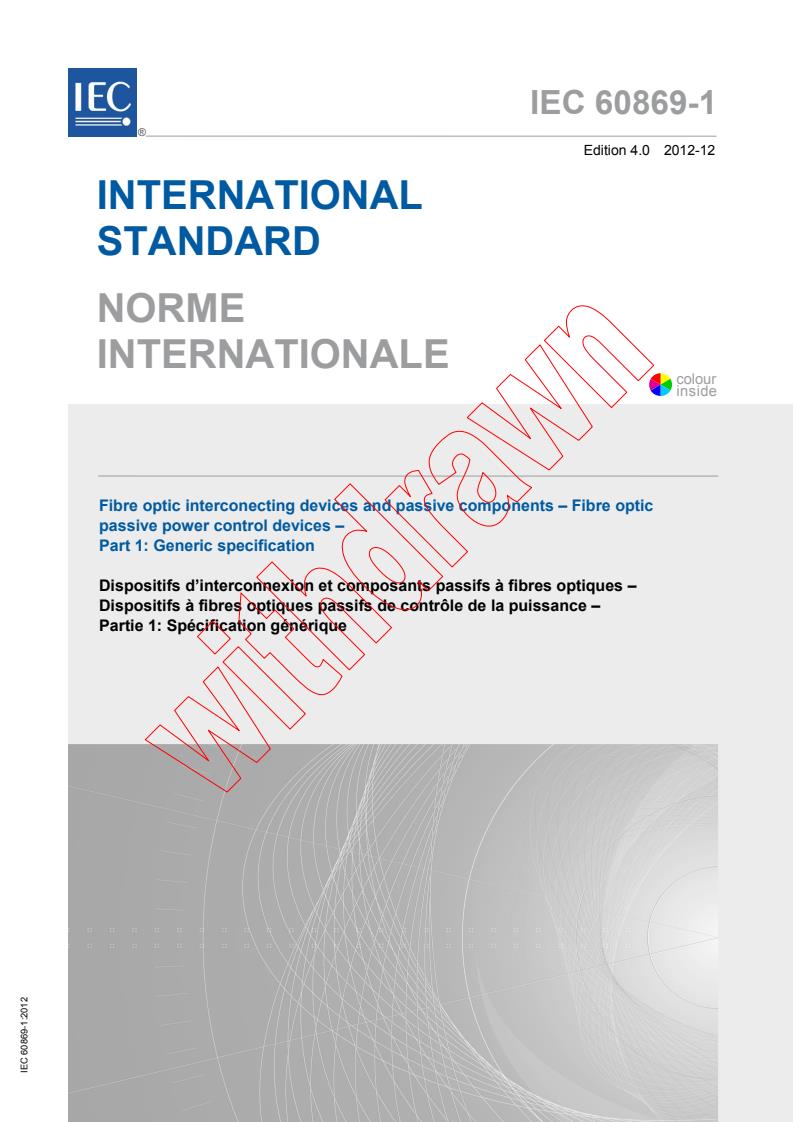 IEC 60869-1:2012 - Fibre optic interconnecting devices and passive components - Fibre optic passive power control devices - Part 1: Generic specification
Released:12/12/2012