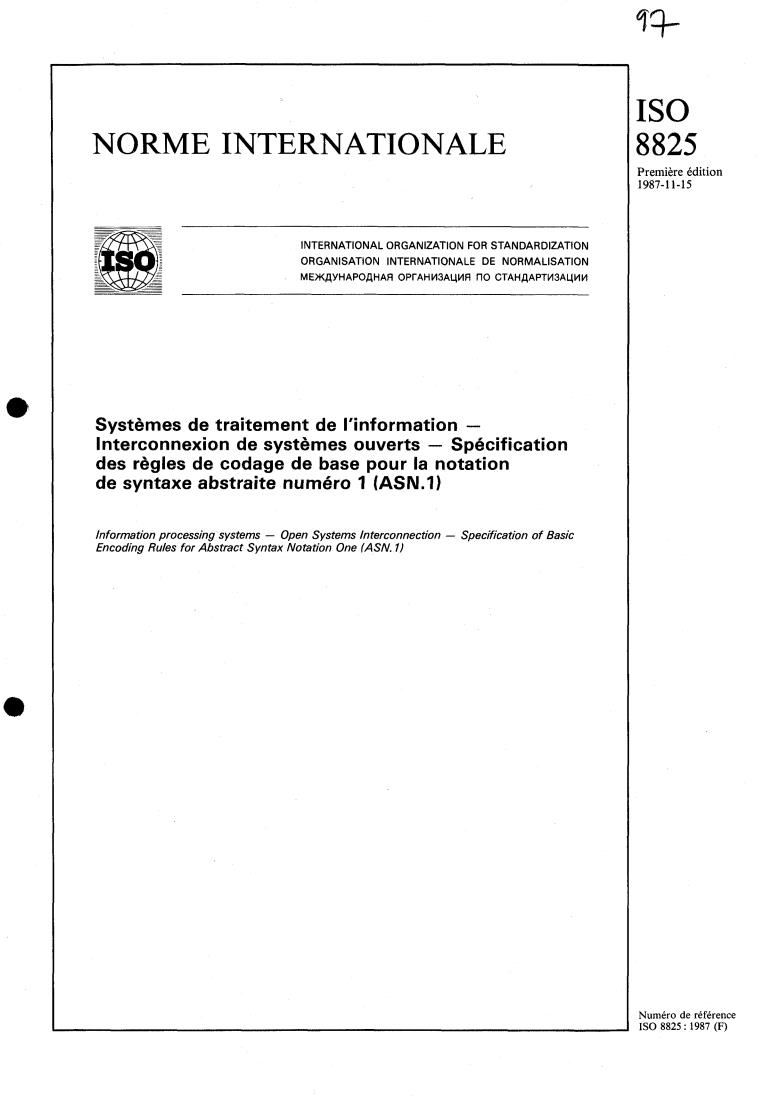 ISO 8825:1987 - Information processing systems — Open Systems Interconnection — Specification of Basic Encoding Rules for Abstract Syntax Notation ONE (ASN.1)
Released:10/29/1987