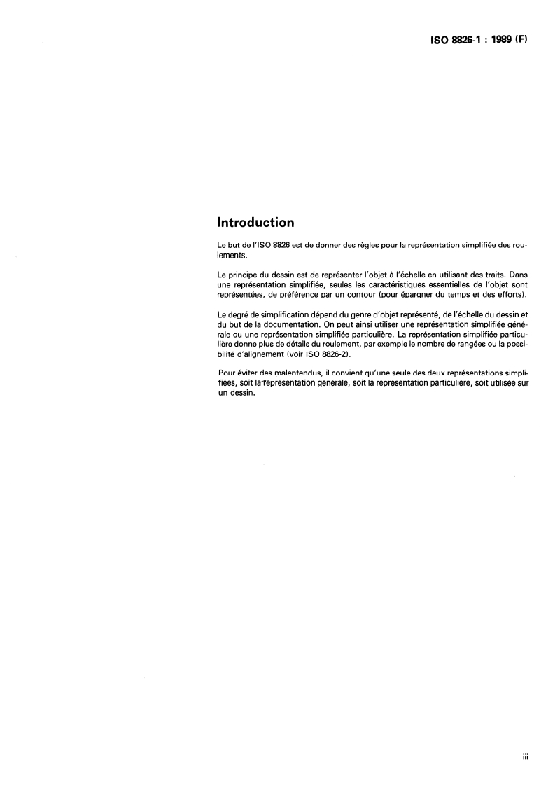 ISO 8826-1:1989 - Dessins techniques — Roulements — Partie 1: Représentation simplifiée générale
Released:20. 07. 1989