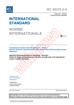 IEC 60335-2-9:2008+AMD1:2012+AMD2:2016 CSV - Household and similar electrical appliances - Safety - Part 2-9: Particular requirements for grills, toasters and similar portable cooking appliances
Released:4/12/2016
Isbn:9782832233207 - Page 3 preview