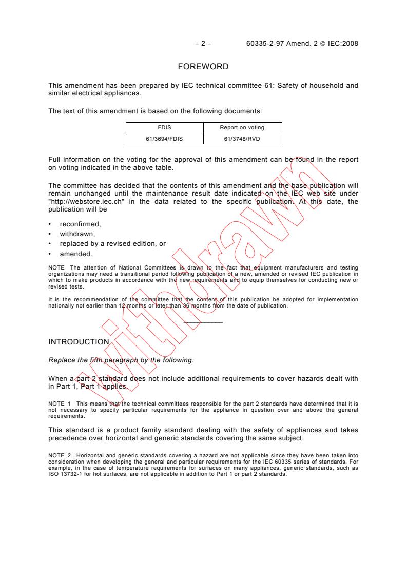 IEC 60335-2-97:2002/AMD2:2008 IEC 60335-2-97:2002/AMD2:2008 - Amendment 2 - Household and similar electrical appliances - Safety - Part 2-97: Particular requirements for drives for rolling shutters, awnings, blinds and similar equipment
Released:10/29/2008 - Page 4 preview