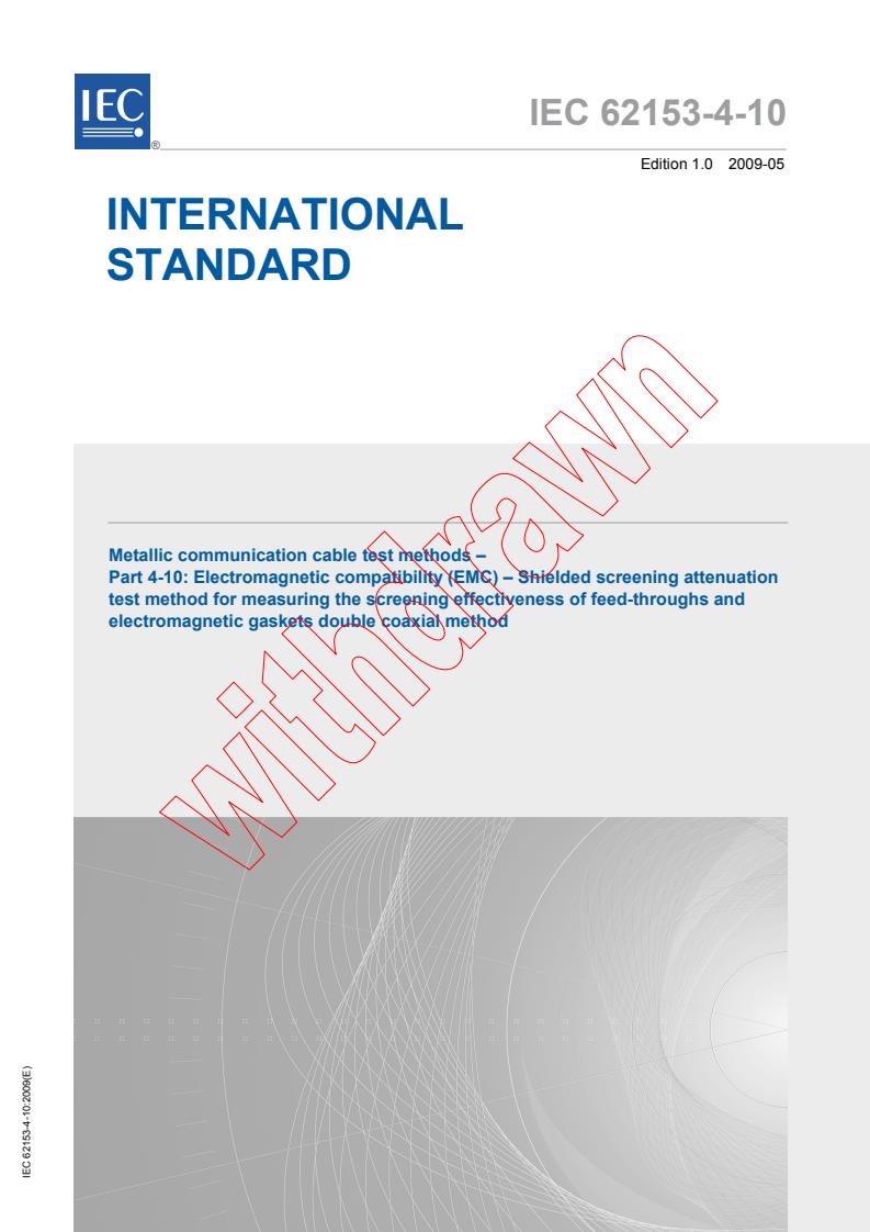 IEC 62153-4-10:2009 - Metallic communication cable test methods - Part 4-10: Electromagnetic compatibility (EMC) - Shielded screening attenuation test method for measuring the screening effectiveness of feed-throughs and electromagnetic gaskets double coaxial method
Released:5/13/2009