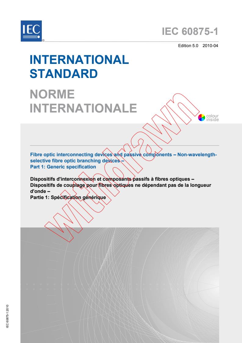 IEC 60875-1:2010 - Fibre optic interconnecting devices and passive components - Non-wavelength-selective fibre optic branching devices - Part 1: Generic specification
Released:4/26/2010