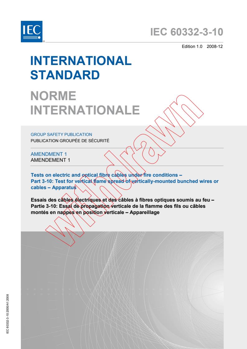 IEC 60332-3-10:2000/AMD1:2008 - Amendment 1 - Tests on electric and optical fibre cables under fire conditions - Part 3-10: Test for vertical flame spread of vertically-mounted bunched wires or cables - Apparatus
Released:12/12/2008