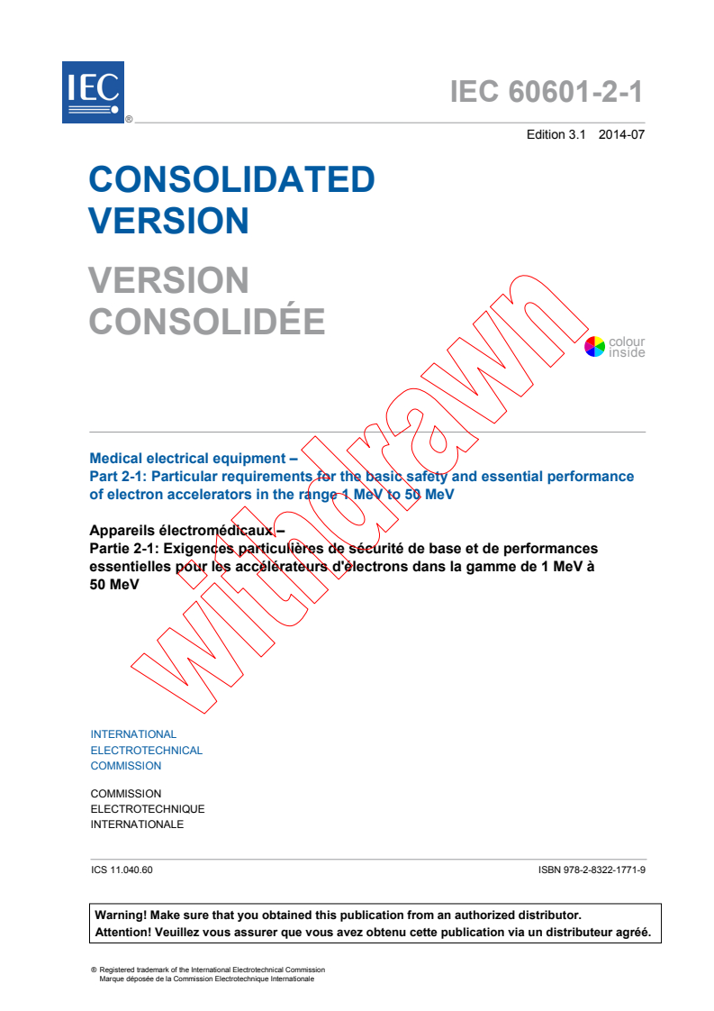 IEC 60601-2-1:2009+AMD1:2014 CSV - Medical electrical equipment - Part 2-1: Particular requirements for the basic safety and essential performance of electron accelerators in the range 1 MeV to 50 MeV
Released:7/21/2014
Isbn:9782832217719