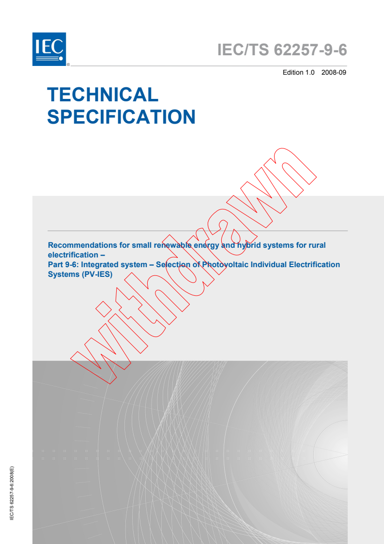 IEC TS 62257-9-6:2008 - Recommendations for small renewable energy and hybrid systems for rural electrification - Part 9-6: Integrated system - Selection of Photovoltaic Individual Electrification Systems (PV-IES)
Released:9/19/2008
Isbn:2831899974