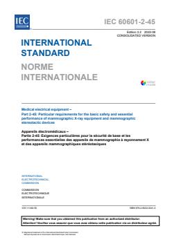 IEC 60601-2-45:2011+AMD1:2015+AMD2:2022 CSV - Medical electrical equipment - Part 2-45: Particular requirements for the basic safety and essential performance of mammographic X-ray equipment and mammographic stereotactic devices
Released:8/2/2022 - Page 3 preview