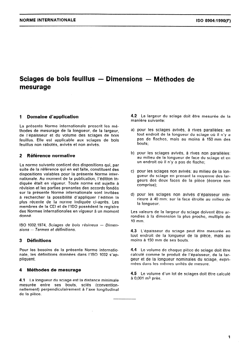 ISO 8904:1990 - Sciages de bois feuillus — Dimensions — Méthodes de mesurage
Released:11/15/1990