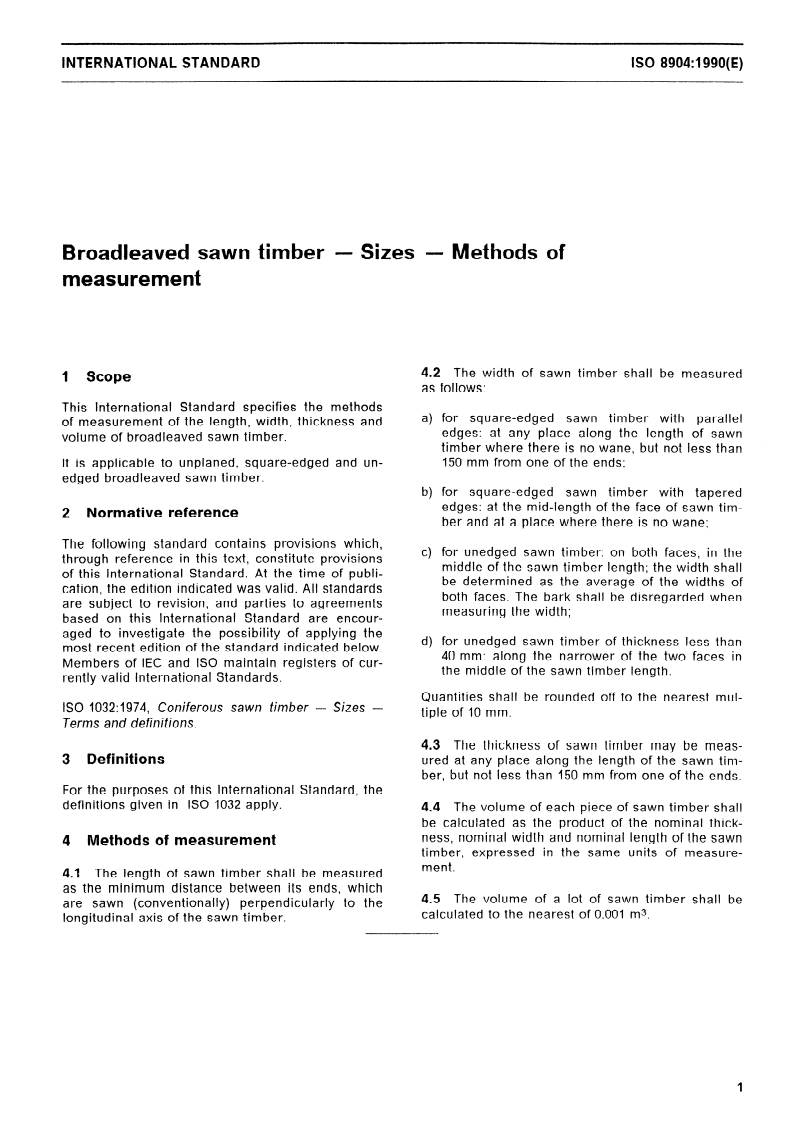 ISO 8904:1990 - Broadleaved sawn timber — Sizes — Methods of measurement
Released:11/15/1990