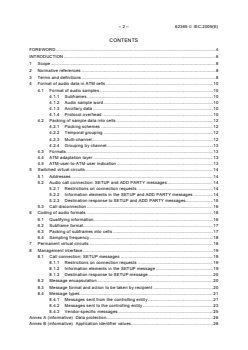 IEC 62365:2009 IEC 62365:2009 - Digital audio - Digital input-output interfacing - Transmission of digital audio over asynchronous transfer mode (ATM) networks
Released:5/13/2009
Isbn:9782889106837 - Page 4 preview