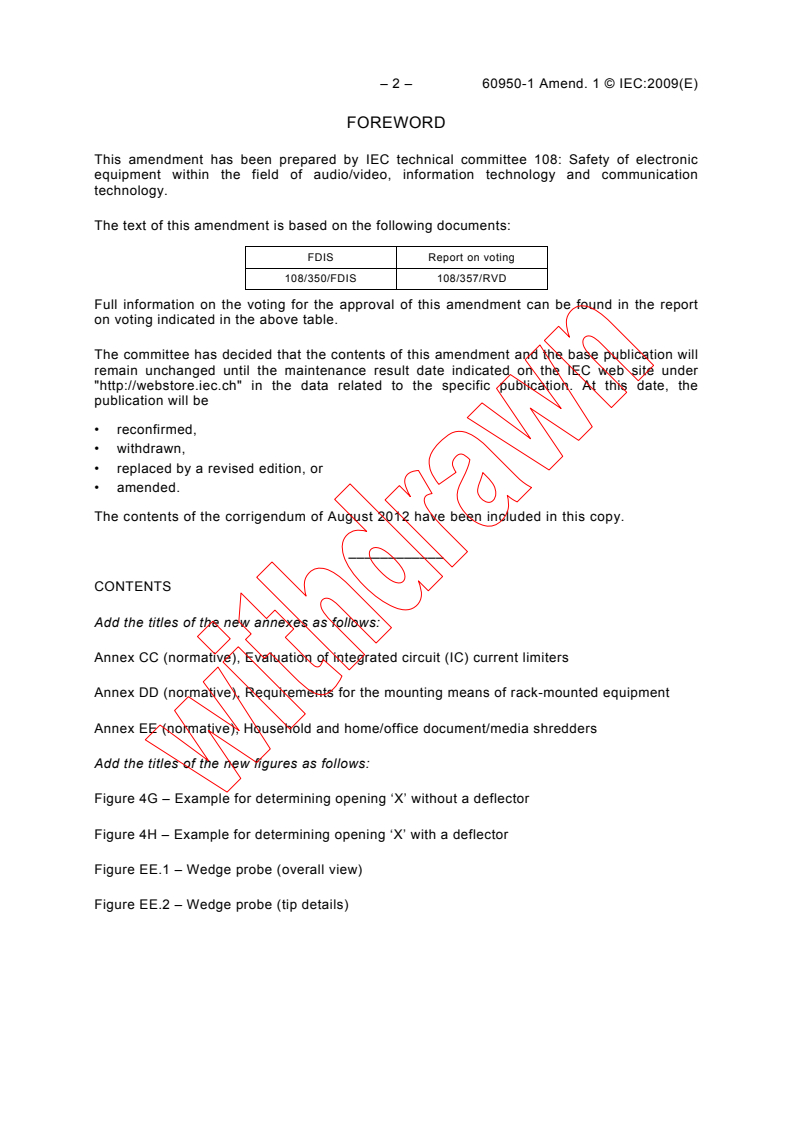 IEC 60950-1:2005/AMD1:2009 IEC 60950-1:2005/AMD1:2009 - Amendment 1 - Information technology equipment - Safety - Part 1: General requirements
Released:12/17/2009
Isbn:9782889103454 - Page 4 preview