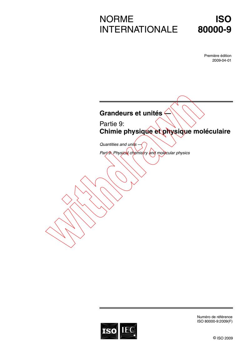 ISO 80000-9:2009 - Grandeurs et unités - Partie 9: Chimie physique et physique moléculaire
Released:4/2/2009